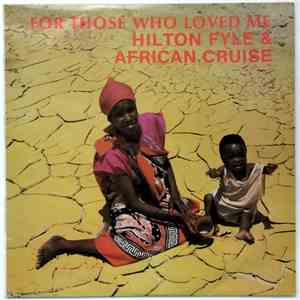 Hilton Fyle & African Cruise - For Those Who Have Loved Me