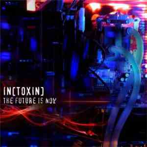IN[TOXIN] - The Future Is Now