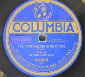 Irving Kaufman / Peerless Quartette - I'll Come Sailing Home To You / I Don ...