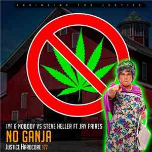 IYF & Nobody vs. Steve Heller  Ft. Jay Faires  - No Ganja