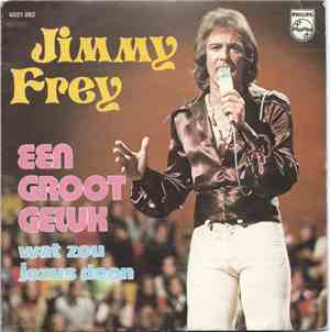 Jimmy Frey - Een Groot Geluk / Wat Zou Jezus Doen