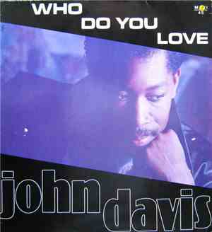 John Davis - Who Do You Love
