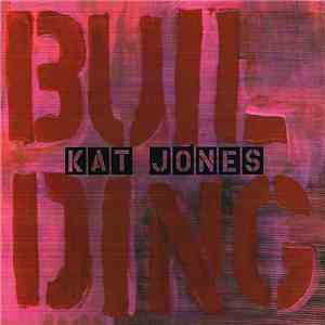 Kat Jones  - Building