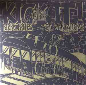 Kick It! - Biére, Frites Et Vandalisme