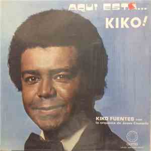 Kiko Fuentes Con La Orquesta de Jesus Caunedo - Aqui Esta...Kiko!