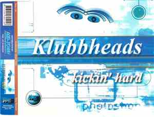 Klubbheads - Kickin' Hard