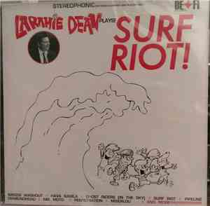 Laramie Dean - Laramie Dean Plays Surf Riot!