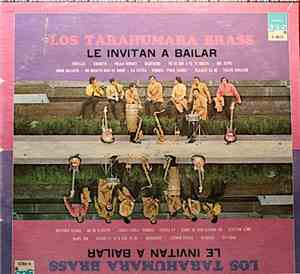 Los Tarahumara Brass - Le Invitan A Bailar