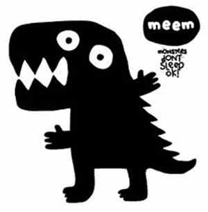 Meem - Monsters Don't Sleep Ok!
