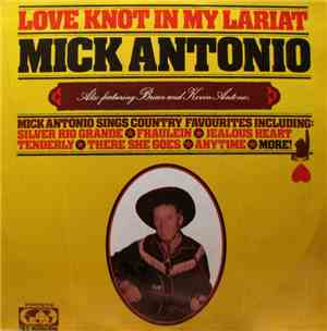 Mick Antonio - Love Knot In My Lariat