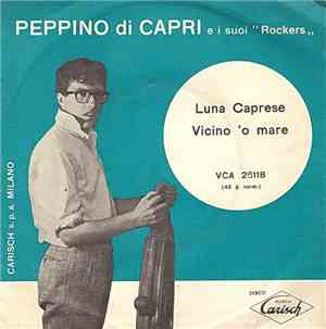 Peppino Di Capri E I Suoi Rockers - Luna Caprese / Vicino 'o Mare