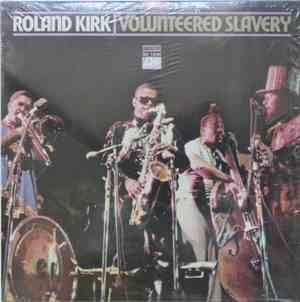 Roland Kirk - Volunteered Slavery
