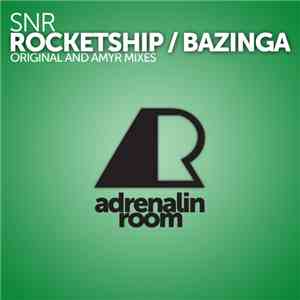 SNR - Rocketship / Bazinga