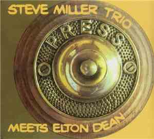 Steve Miller Trio Meets Elton Dean - Steve Miller Trio Meets Elton Dean