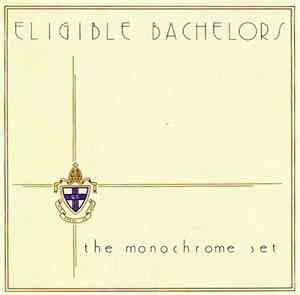 The Monochrome Set - Eligible Bachelors