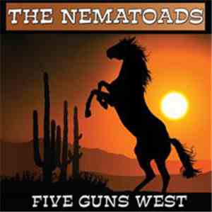 The Nematoads - Five Guns West