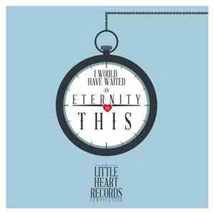 Various - I Would Have Waited an Eternity for This