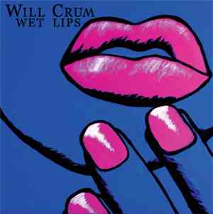 Will Crum - Wet Lips