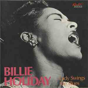 Billie Holiday Featuring Teddy Wilson & Lester Young - Lady Swings The Blue ...