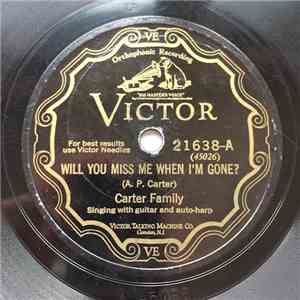 Carter Family - Will You Miss Me When I'm Gone? / Little Darling, Pal Of Mi ...