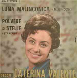 Caterina Valente - Luna Malinconica (Blue Moon) / Polvere Di Stelle (Stardu ...
