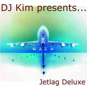 DJ Kim - Jetlag Deluxe