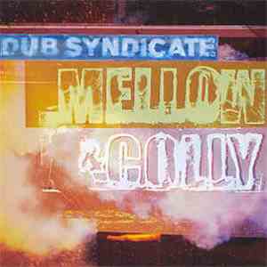 Dub Syndicate - Mellow & Colly