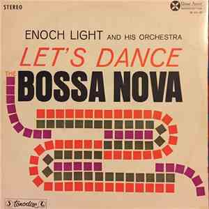 Enoch Light And His Orchestra - Let's Dance The Bossa Nova