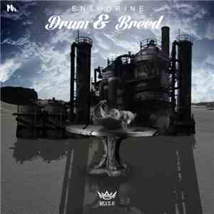 Enthorine - Drum & Breed