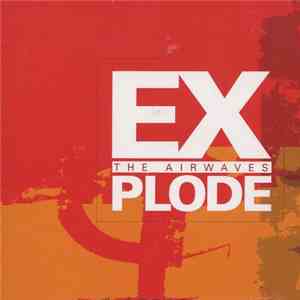 Explode The Airwaves - Transmissions