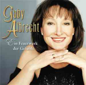 Gaby Albrecht - Ein Feuerwerk Der Gefühle