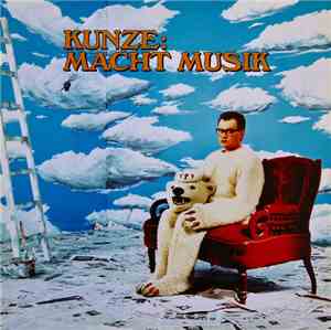 Heinz Rudolf Kunze - Kunze: Macht Musik