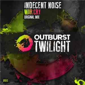 Indecent Noise - War Cry