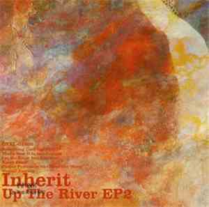Inherit - Up The River EP 2