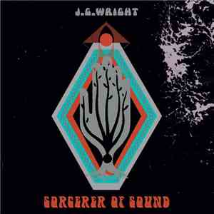 J. G. Wright - Sorcerer Of Sound