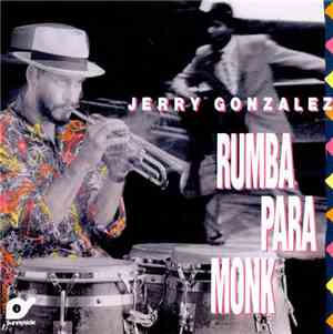 Jerry Gonzalez - Rumba Para Monk