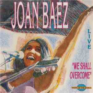 Joan Baez - Live We Shall Overcome