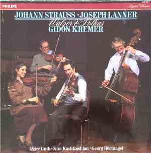 Johann Strauss - Joseph Lanner, Gidon Kremer, Peter Guth, Kim Kashkashian, Georg Hörtnagel - Walzer & Polkas