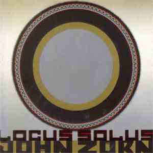 John Zorn - Locus Solus