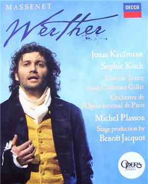 Massenet / Jonas Kaufmann, Sophie Koch, Ludovic Tézier, Anne-Catherine Gillet, Orchestre De L'Opéra National De Paris, Michel Plasson - Werther