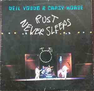 Neil Young & Crazy Horse - Rust Never Sleeps