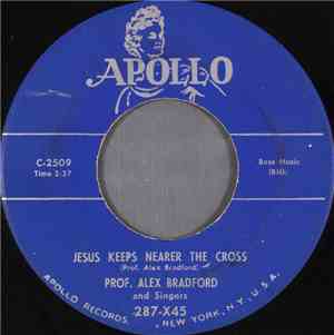 Prof. Alex Bradford And Singers - Jesus Keeps Nearer The Cross