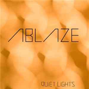 Quiet Lights - Ablaze