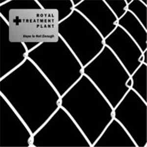 Royal Treatment Plant - Hope Is Not Enough