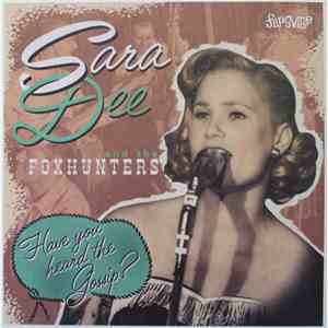 Sara Dee & The Foxhunters - Have you heard the Gossip ?﻿