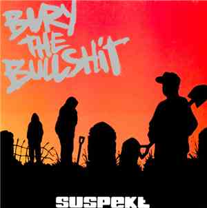 Suspekt - Bury The Bullshit