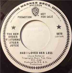The New Order  Featuring Roger Joyce - Had I Loved Her Less
