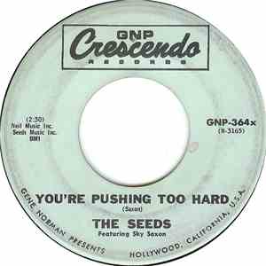 The Seeds Featuring Sky Saxon - You're Pushing Too Hard / Out Of The Questi ...