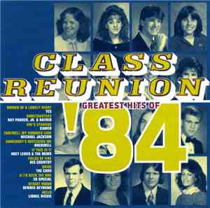 Various - Class Reunion '84 Greatest Hits Of '84
