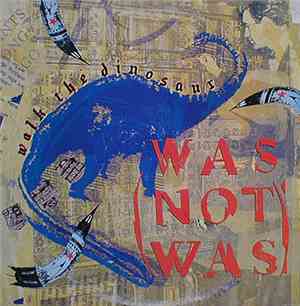 Was (Not Was) - Walk The Dinosaur